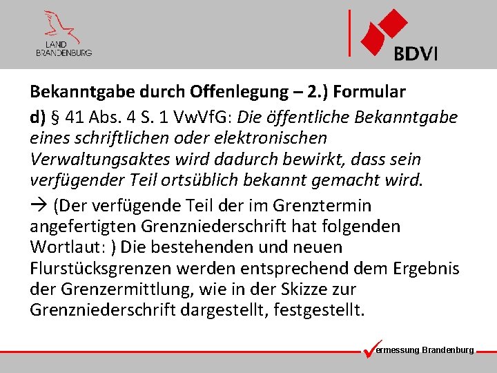 Bekanntgabe durch Offenlegung – 2. ) Formular d) § 41 Abs. 4 S. 1