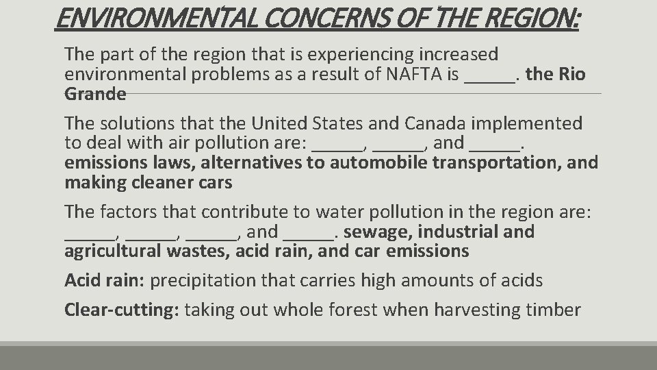 ENVIRONMENTAL CONCERNS OF THE REGION: The part of the region that is experiencing increased