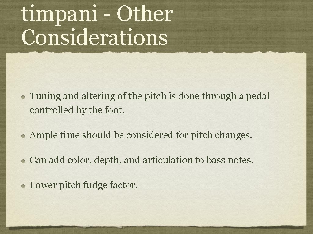 timpani - Other Considerations Tuning and altering of the pitch is done through a