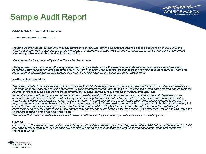 Sample Audit Report INDEPENDENT AUDITOR'S REPORT To the Shareholders of ABC Ltd. : We