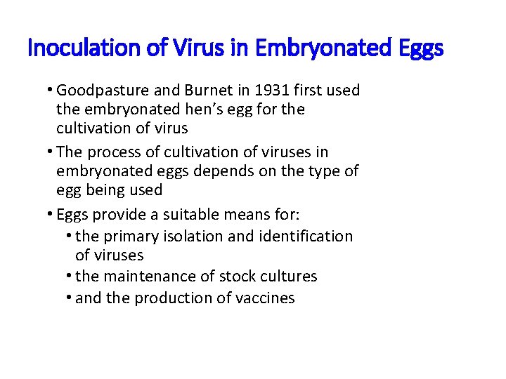 Inoculation of Virus in Embryonated Eggs • Goodpasture and Burnet in 1931 first used