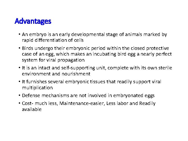 Advantages • An embryo is an early developmental stage of animals marked by rapid