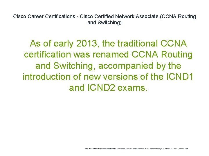 Cisco Career Certifications - Cisco Certified Network Associate (CCNA Routing and Switching) As of