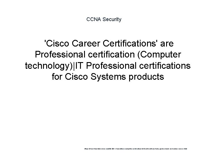 CCNA Security 'Cisco Career Certifications' are Professional certification (Computer technology)|IT Professional certifications for Cisco