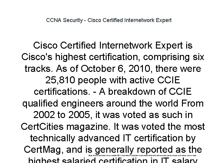 CCNA Security - Cisco Certified Internetwork Expert is Cisco's highest certification, comprising six tracks.