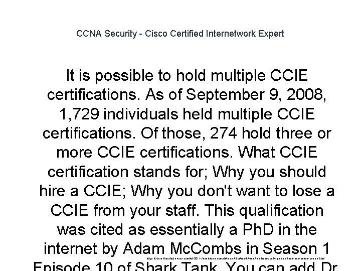 CCNA Security - Cisco Certified Internetwork Expert It is possible to hold multiple CCIE