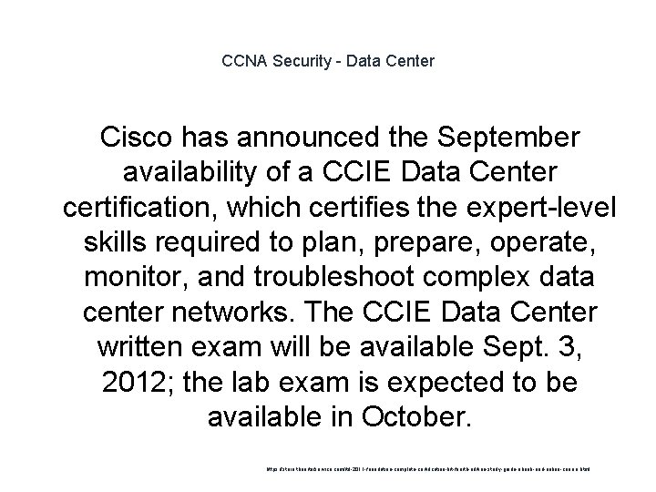 CCNA Security - Data Center Cisco has announced the September availability of a CCIE