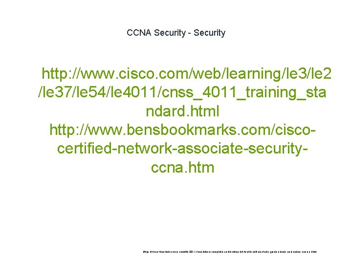 CCNA Security - Security 1 http: //www. cisco. com/web/learning/le 3/le 2 /le 37/le 54/le