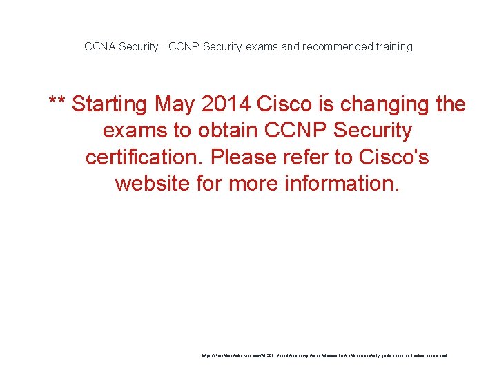 CCNA Security - CCNP Security exams and recommended training 1 ** Starting May 2014