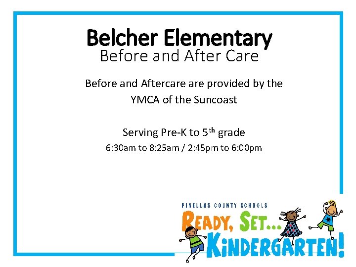 Belcher Elementary Before and After Care Before and Aftercare provided by the YMCA of