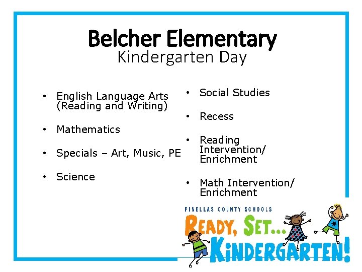 Belcher Elementary Kindergarten Day • English Language Arts (Reading and Writing) • Social Studies