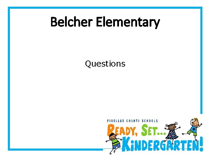 Belcher Elementary Questions 