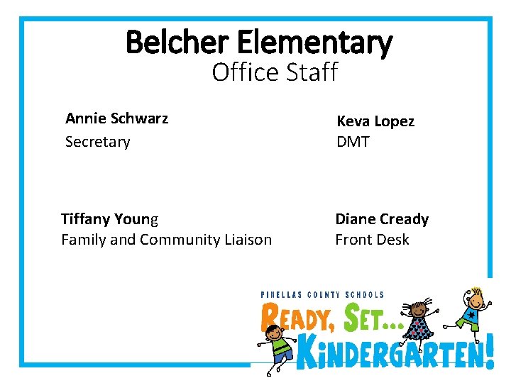 Belcher Elementary Office Staff Annie Schwarz Secretary Keva Lopez DMT Tiffany Young Family and