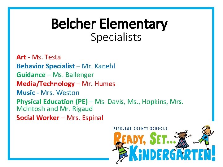 Belcher Elementary Specialists Art - Ms. Testa Behavior Specialist – Mr. Kanehl Guidance –