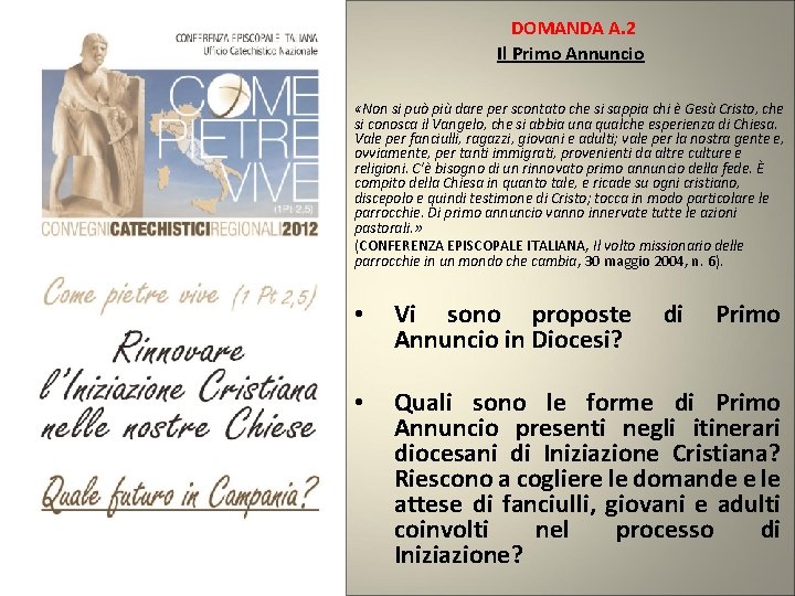  DOMANDA A. 2 Il Primo Annuncio «Non si può più dare per scontato