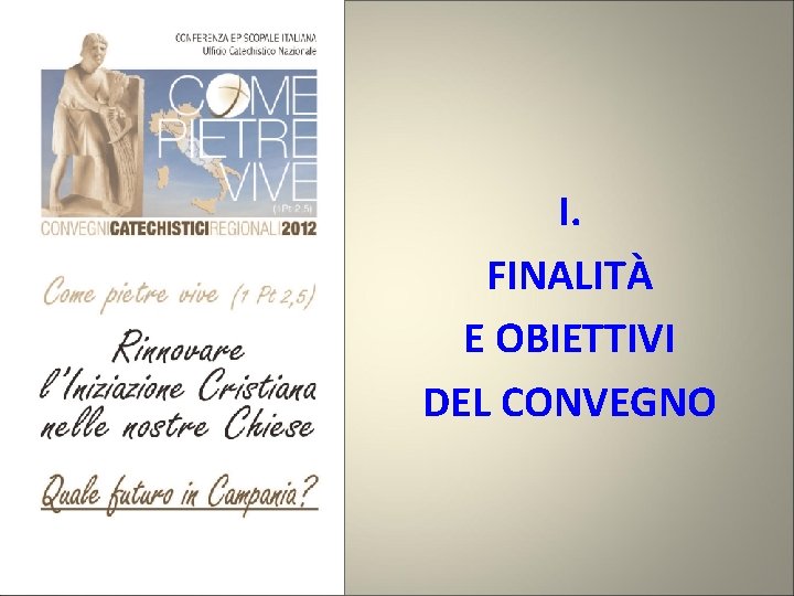 I. FINALITÀ E OBIETTIVI DEL CONVEGNO 