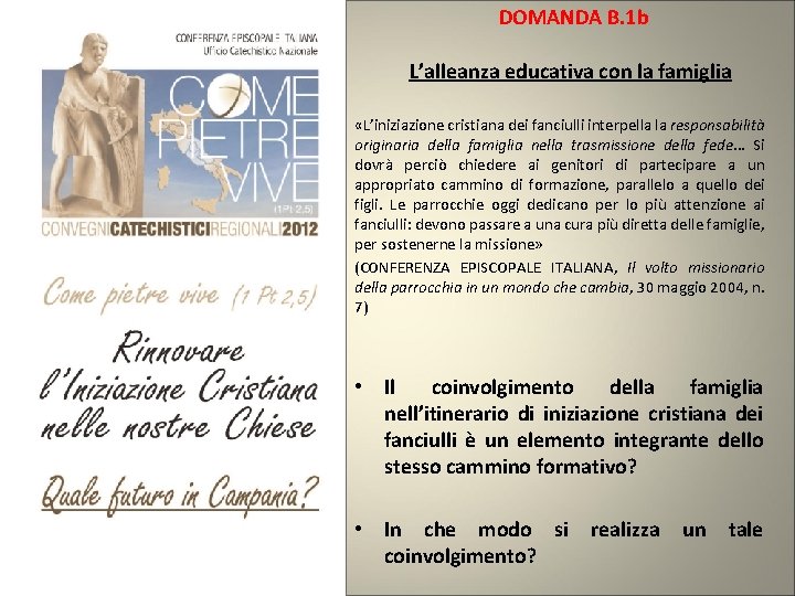  DOMANDA B. 1 b L’alleanza educativa con la famiglia «L’iniziazione cristiana dei fanciulli
