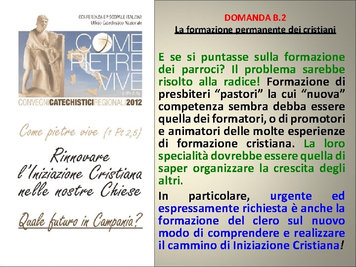 DOMANDA B. 2 La formazione permanente dei cristiani E se si puntasse sulla formazione