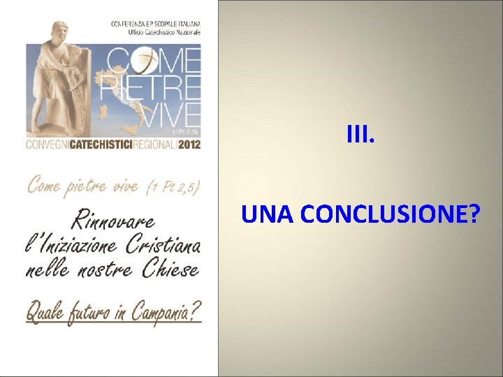 III. UNA CONCLUSIONE? 