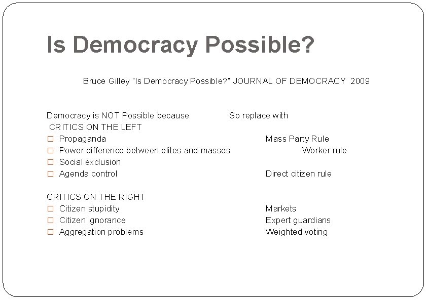 Is Democracy Possible? Bruce Gilley “Is Democracy Possible? ” JOURNAL OF DEMOCRACY 2009 Democracy