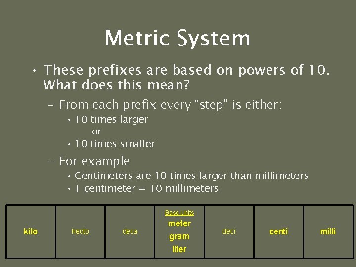Metric System • These prefixes are based on powers of 10. What does this Metric System • These prefixes are based on powers of 10. What does this