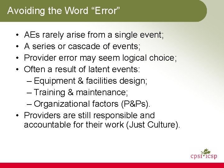 Avoiding the Word “Error” • • AEs rarely arise from a single event; A