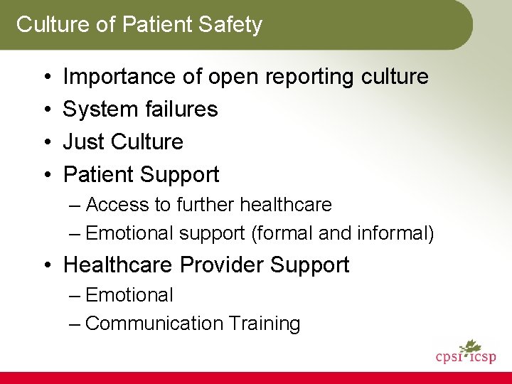 Culture of Patient Safety • • Importance of open reporting culture System failures Just