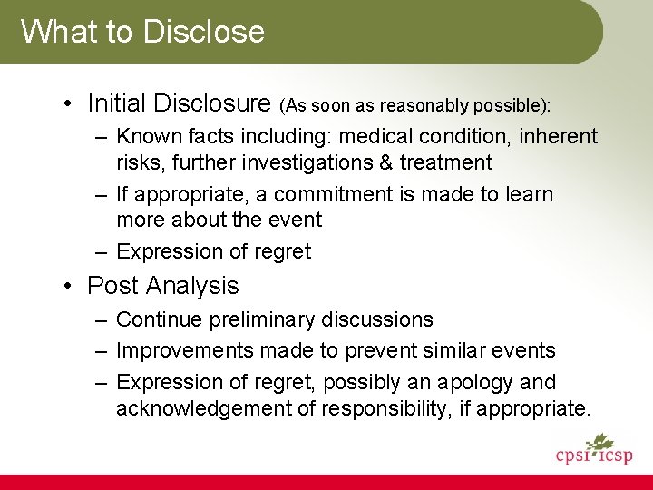 What to Disclose • Initial Disclosure (As soon as reasonably possible): – Known facts