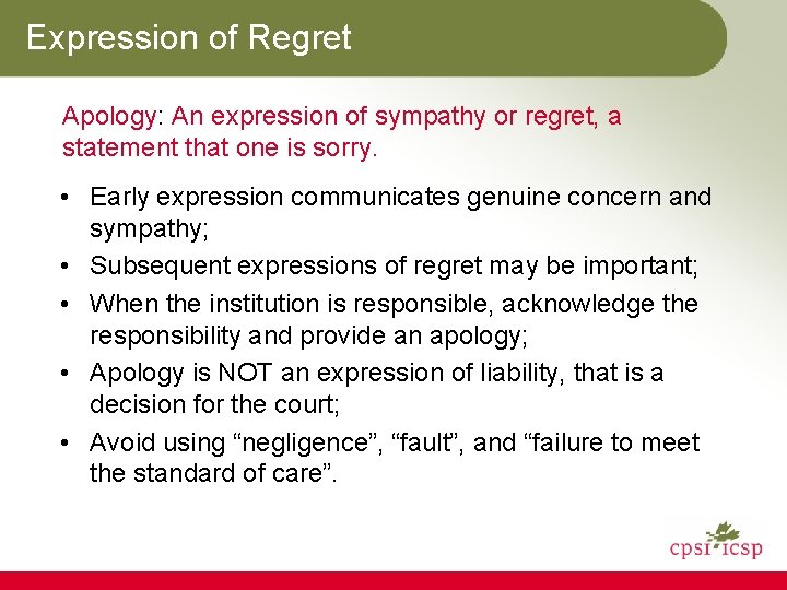 Expression of Regret Apology: An expression of sympathy or regret, a statement that one