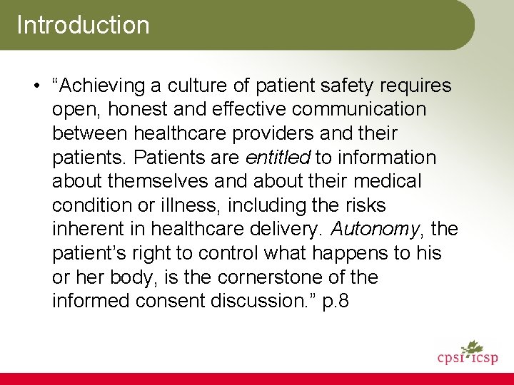 Introduction • “Achieving a culture of patient safety requires open, honest and effective communication