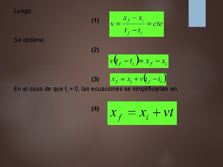 Luego: (1) Se obtiene: (2) (3) En el caso de que ti = 0,