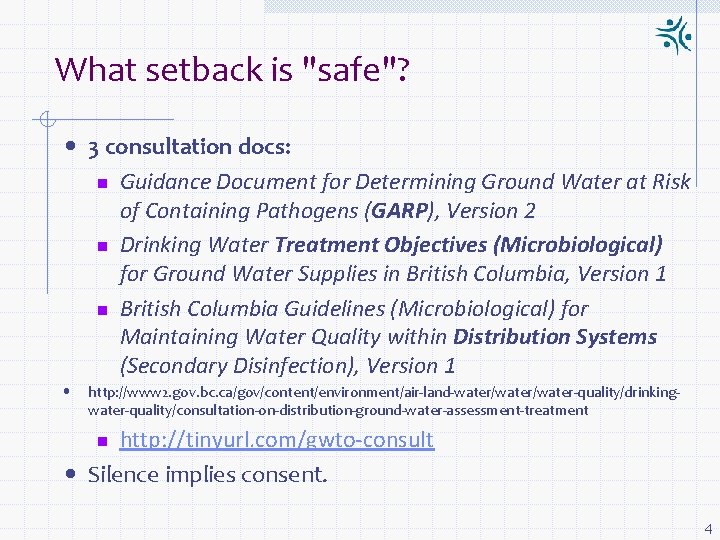 What setback is "safe"? • 3 consultation docs: n n n Guidance Document for