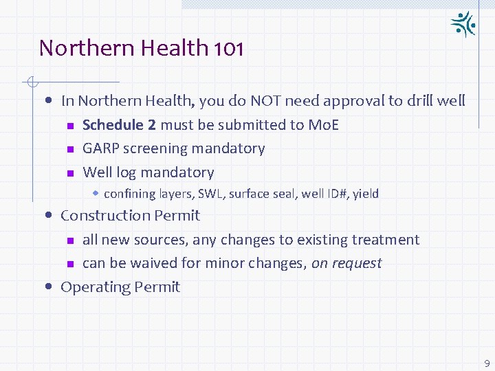 Northern Health 101 • In Northern Health, you do NOT need approval to drill