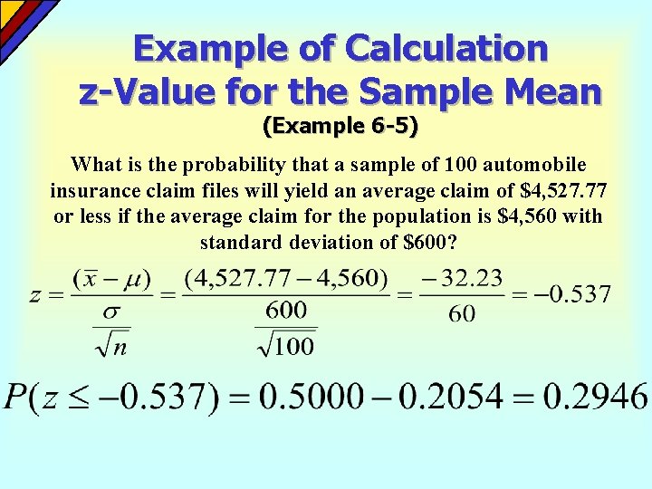 Example of Calculation z-Value for the Sample Mean (Example 6 -5) What is the
