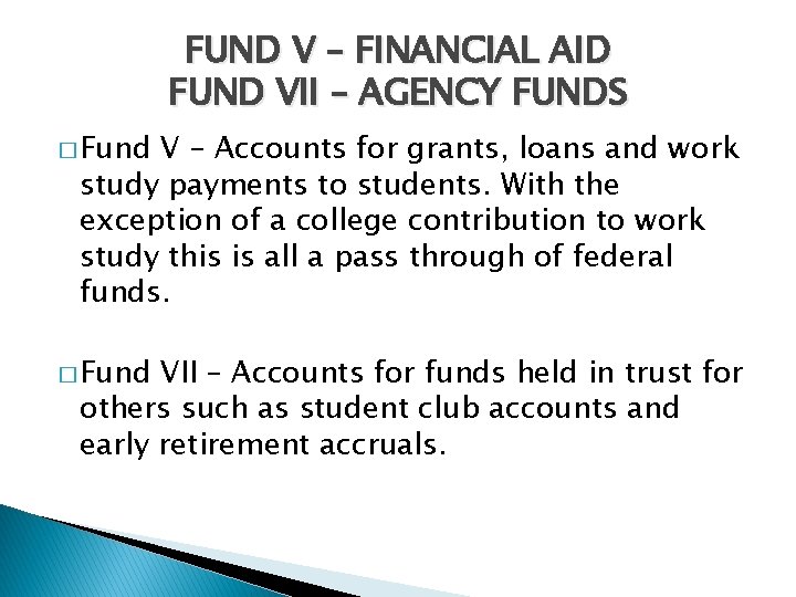 FUND V – FINANCIAL AID FUND VII – AGENCY FUNDS � Fund V –