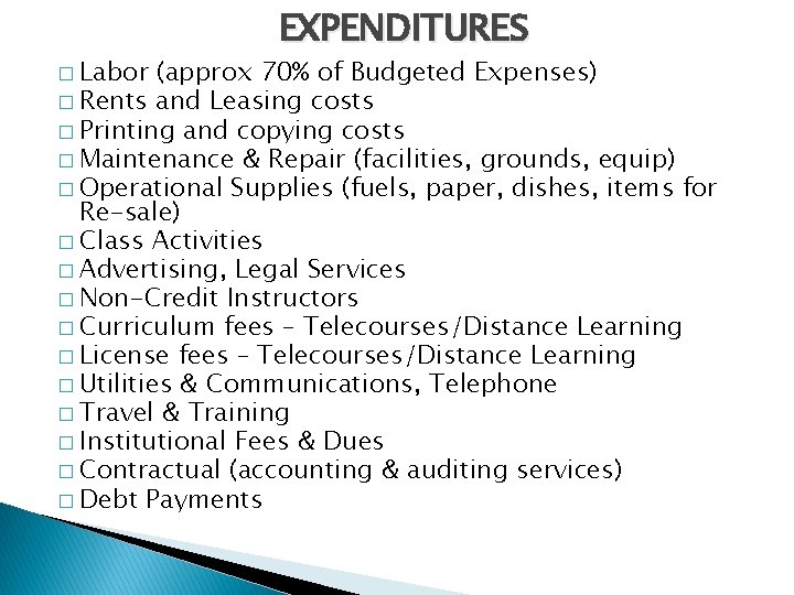 � Labor EXPENDITURES (approx 70% of Budgeted Expenses) � Rents and Leasing costs �