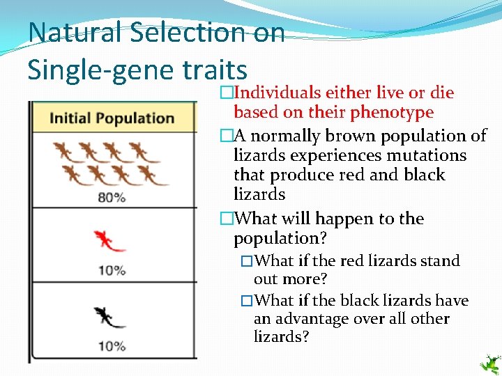 Natural Selection on Single-gene traits �Individuals either live or die based on their phenotype