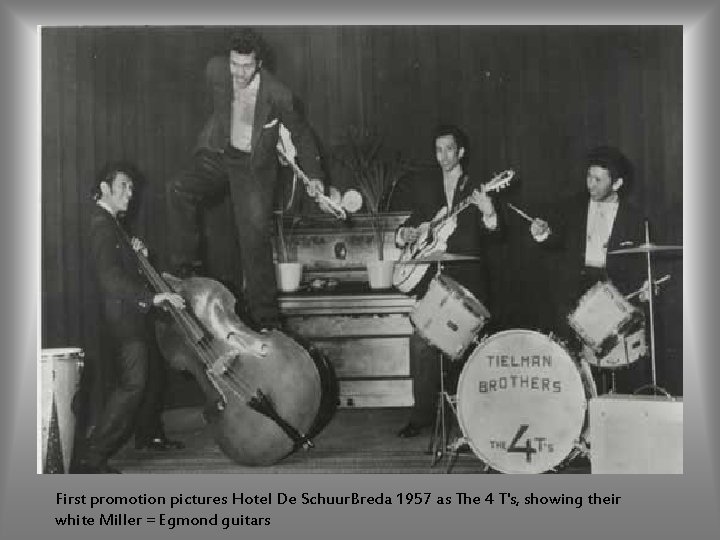 First promotion pictures Hotel De Schuur. Breda 1957 as The 4 T's, showing their