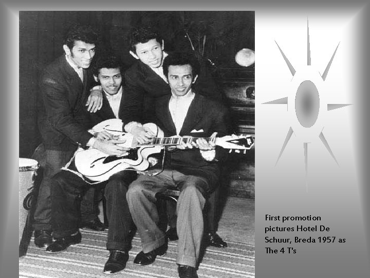 First promotion pictures Hotel De Schuur, Breda 1957 as The 4 T's 