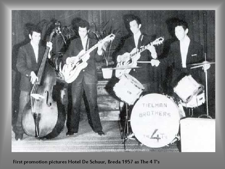 First promotion pictures Hotel De Schuur, Breda 1957 as The 4 T's 