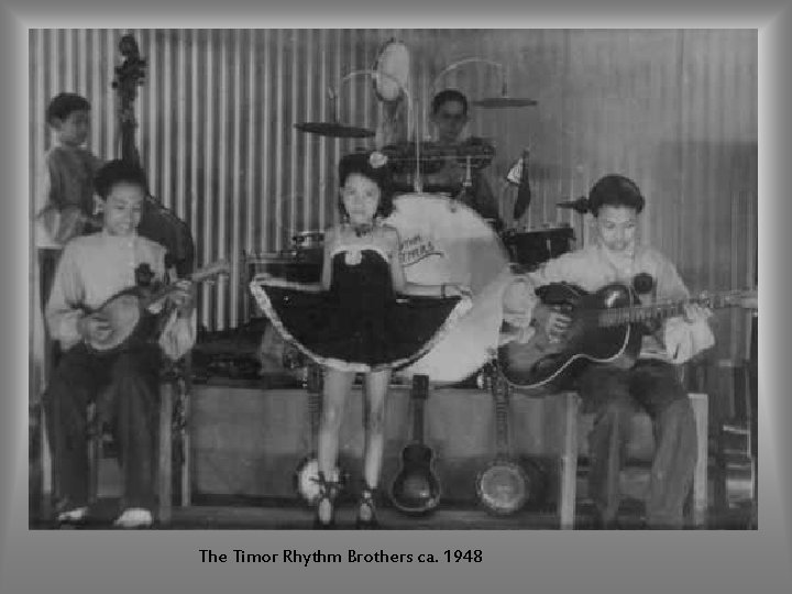The Timor Rhythm Brothers ca. 1948 