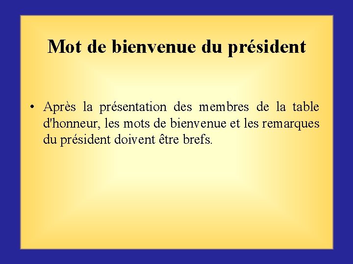 Mot de bienvenue du président • Après la présentation des membres de la table