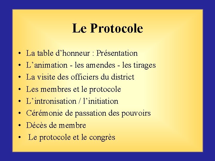 Le Protocole • • La table d’honneur : Présentation L’animation - les amendes -
