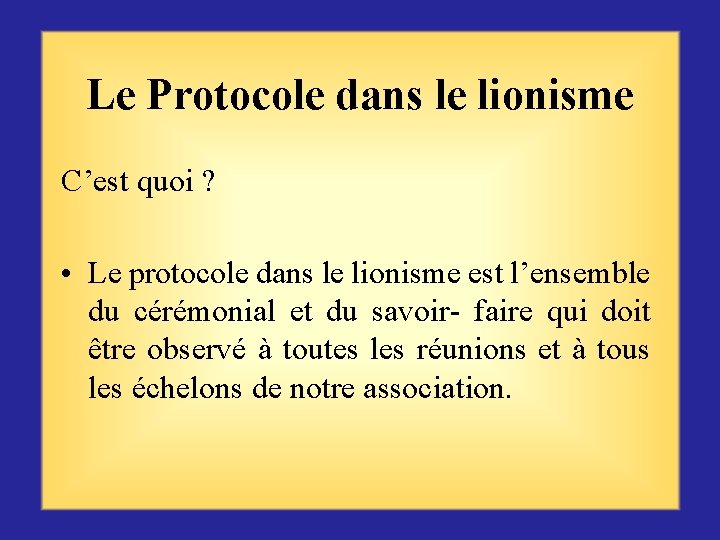Le Protocole dans le lionisme C’est quoi ? • Le protocole dans le lionisme