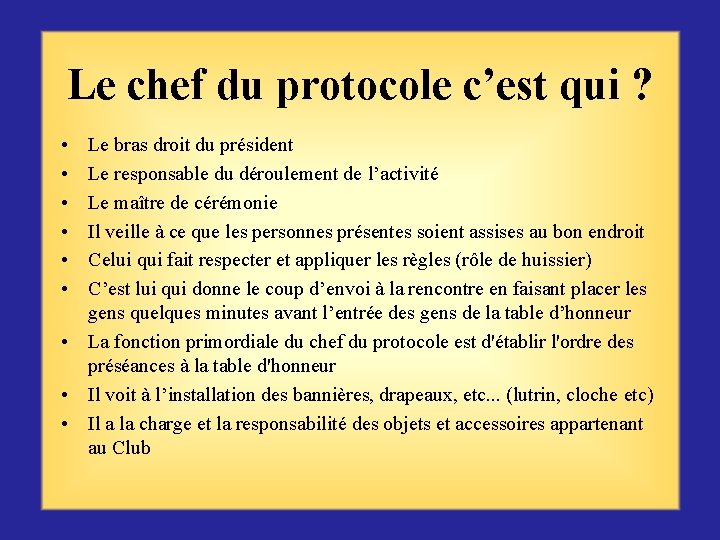 Le chef du protocole c’est qui ? • • • Le bras droit du