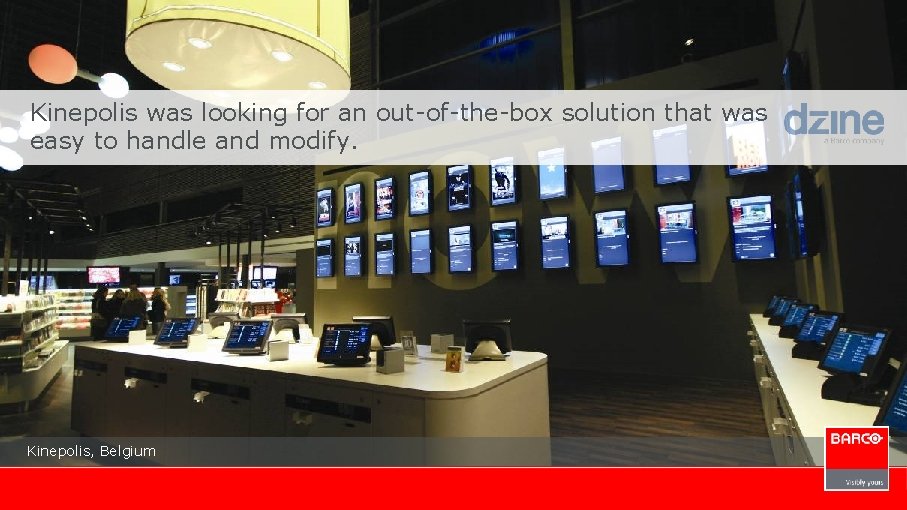 Kinepolis was looking for an out-of-the-box solution that was easy to handle and modify.