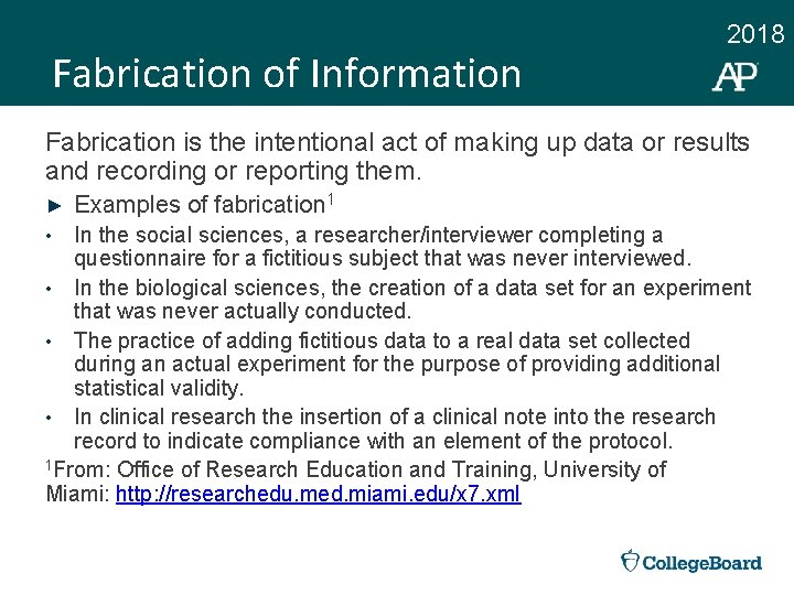 Fabrication of Information 2018 Fabrication is the intentional act of making up data or