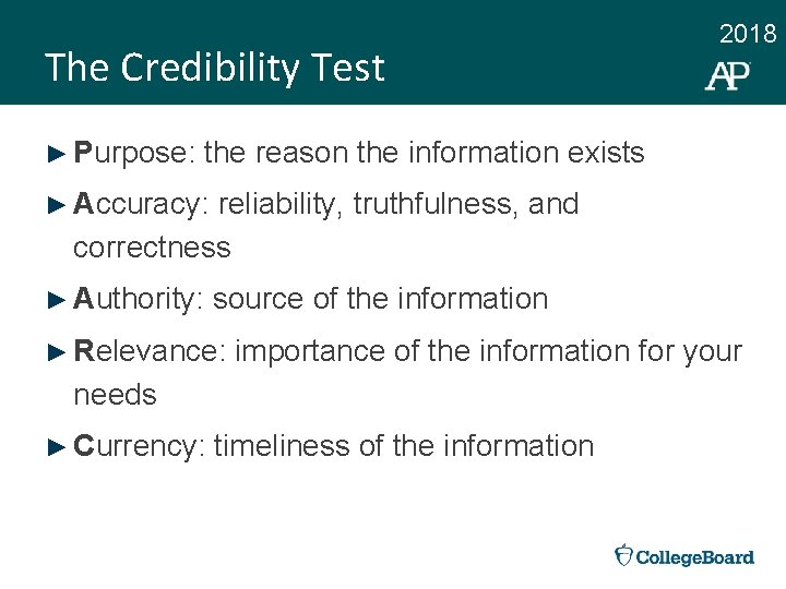 The Credibility Test 2018 ► Purpose: the reason the information exists ► Accuracy: reliability,