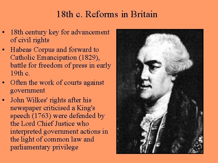 18 th c. Reforms in Britain • 18 th century key for advancement of
