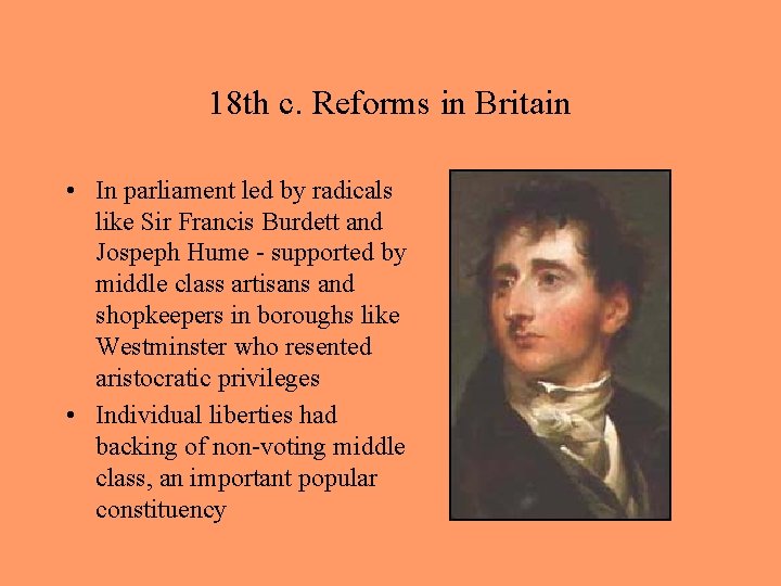 18 th c. Reforms in Britain • In parliament led by radicals like Sir